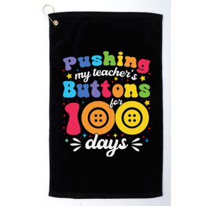 Pushing My TeacherS Buttons For 100 Days 100 Days Of School Platinum Collection Golf Towel