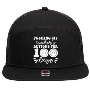 Pushing My TeacherS Buttons For 100 Days Funny School 7 Panel Mesh Trucker Snapback Hat