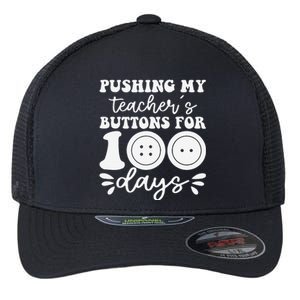 Pushing My TeacherS Buttons For 100 Days Funny School Flexfit Unipanel Trucker Cap