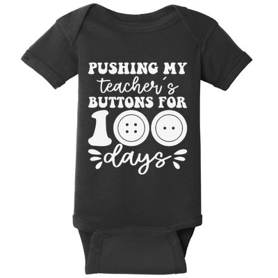 Pushing My TeacherS Buttons For 100 Days Funny School Baby Bodysuit