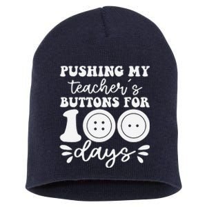 Pushing My TeacherS Buttons For 100 Days Funny School Short Acrylic Beanie