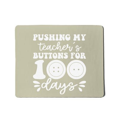 Pushing My TeacherS Buttons For 100 Days Funny School Mousepad