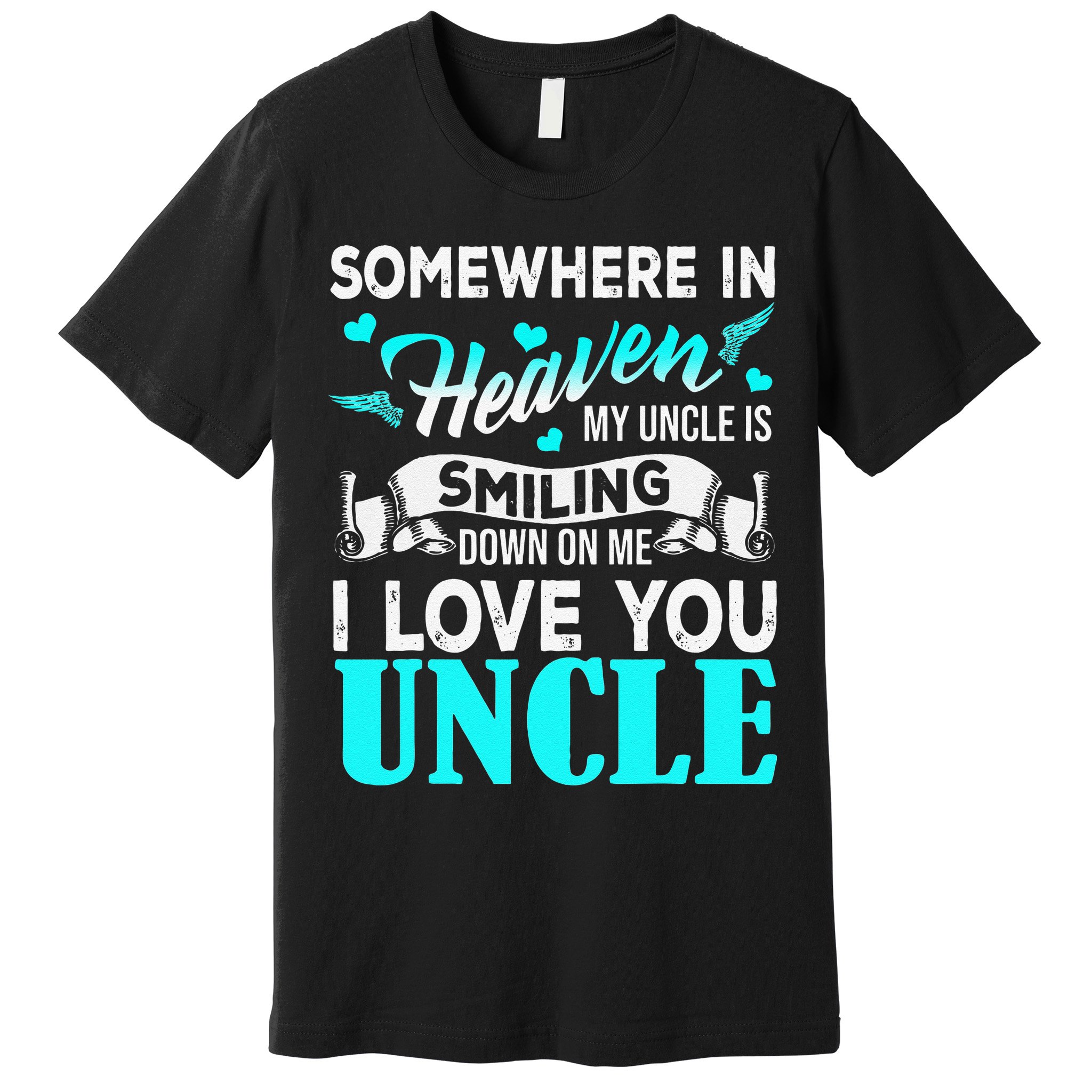Proud My Uncle In Heaven Happy Fathers Day Proud Of Uncle Premium T-Shirt