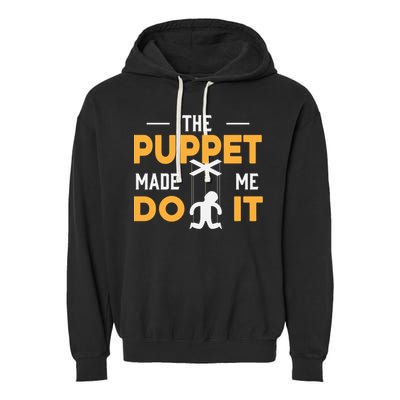 Puppet Master Ventriloquist Puppeteer Puppetry Gift Garment-Dyed Fleece Hoodie