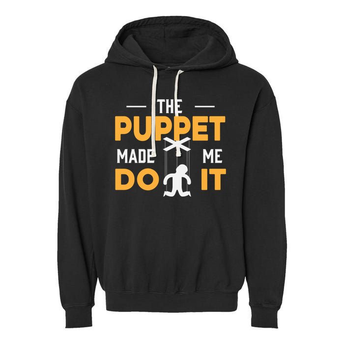 Puppet Master Ventriloquist Puppeteer Puppetry Gift Garment-Dyed Fleece Hoodie