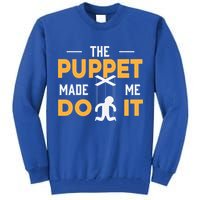 Puppet Master Ventriloquist Puppeteer Puppetry Gift Tall Sweatshirt