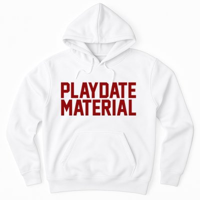 Playdate Material Valentine Hoodie