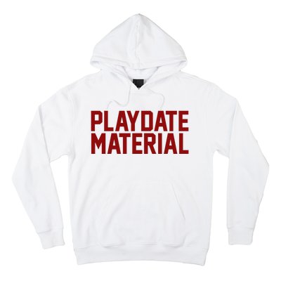 Playdate Material Valentine Hoodie