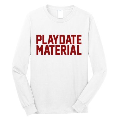 Playdate Material Valentine Long Sleeve Shirt