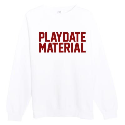 Playdate Material Valentine Premium Crewneck Sweatshirt