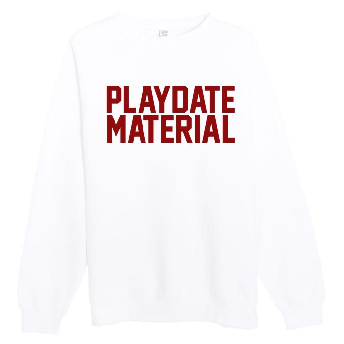 Playdate Material Valentine Premium Crewneck Sweatshirt