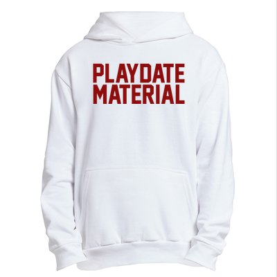 Playdate Material Valentine Urban Pullover Hoodie