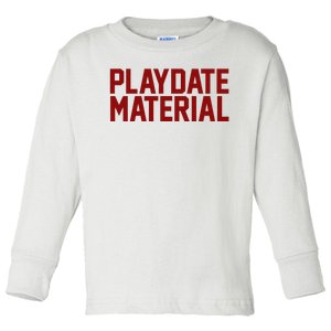 Playdate Material Valentine Toddler Long Sleeve Shirt