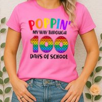 Poppin My Way Through 100 Days Of School Kids 100th Day Pop Womens T-Shirt