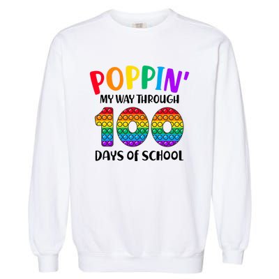 Poppin My Way Through 100 Days Of School Kids 100th Day Pop Garment-Dyed Sweatshirt