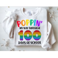 Poppin My Way Through 100 Days Of School Kids 100th Day Pop Sweatshirt