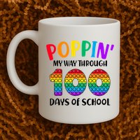 Poppin My Way Through 100 Days Of School Kids 100th Day Pop Mug