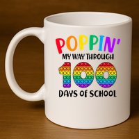 Poppin My Way Through 100 Days Of School Kids 100th Day Pop 11oz C Handle Ceramic Mug