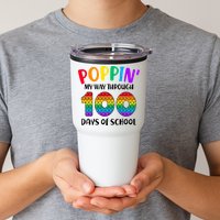 Poppin My Way Through 100 Days Of School Kids 100th Day Pop Tumbler