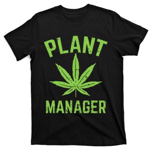 Plant Manager Weed Leaf Cannabis Marijuana Funny 420 Stoner T-Shirt