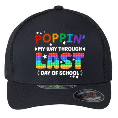 Poppin My Way Through Last Day Of School Flexfit Unipanel Trucker Cap