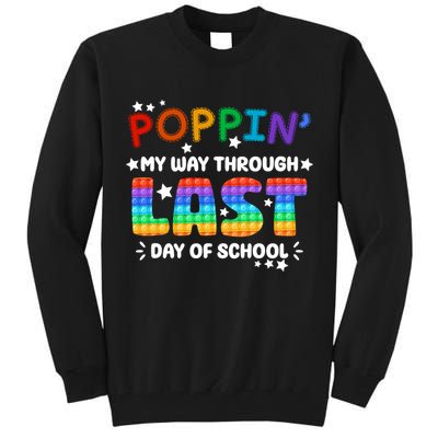 Poppin My Way Through Last Day Of School Tall Sweatshirt