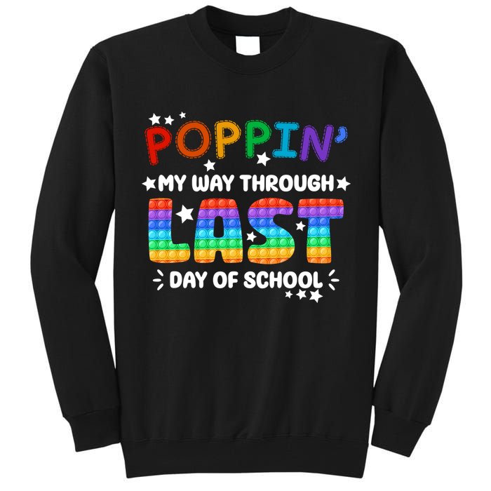 Poppin My Way Through Last Day Of School Tall Sweatshirt