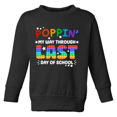 Poppin My Way Through Last Day Of School Toddler Sweatshirt