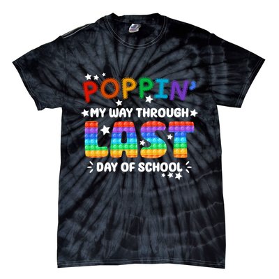 Poppin My Way Through Last Day Of School Tie-Dye T-Shirt