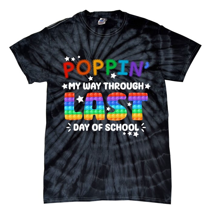 Poppin My Way Through Last Day Of School Tie-Dye T-Shirt