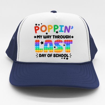 Poppin My Way Through Last Day Of School Trucker Hat