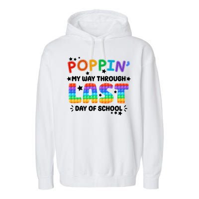 Poppin My Way Through Last Day Of School Garment-Dyed Fleece Hoodie