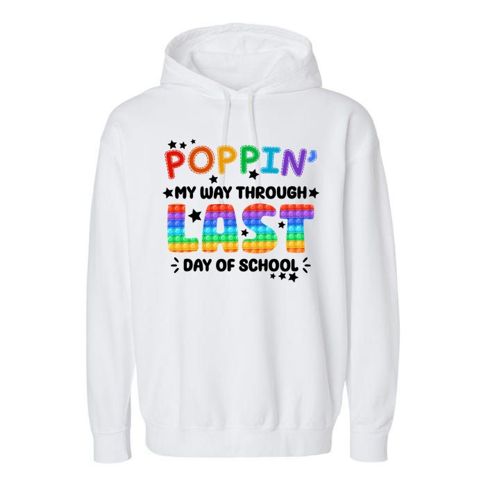 Poppin My Way Through Last Day Of School Garment-Dyed Fleece Hoodie