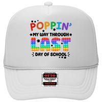 Poppin My Way Through Last Day Of School High Crown Mesh Back Trucker Hat