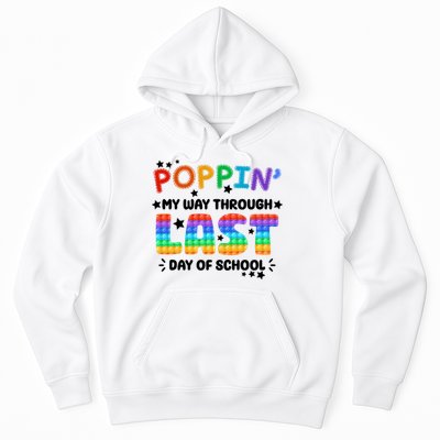 Poppin My Way Through Last Day Of School Hoodie