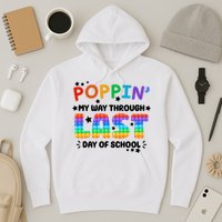 Poppin My Way Through Last Day Of School Hoodie