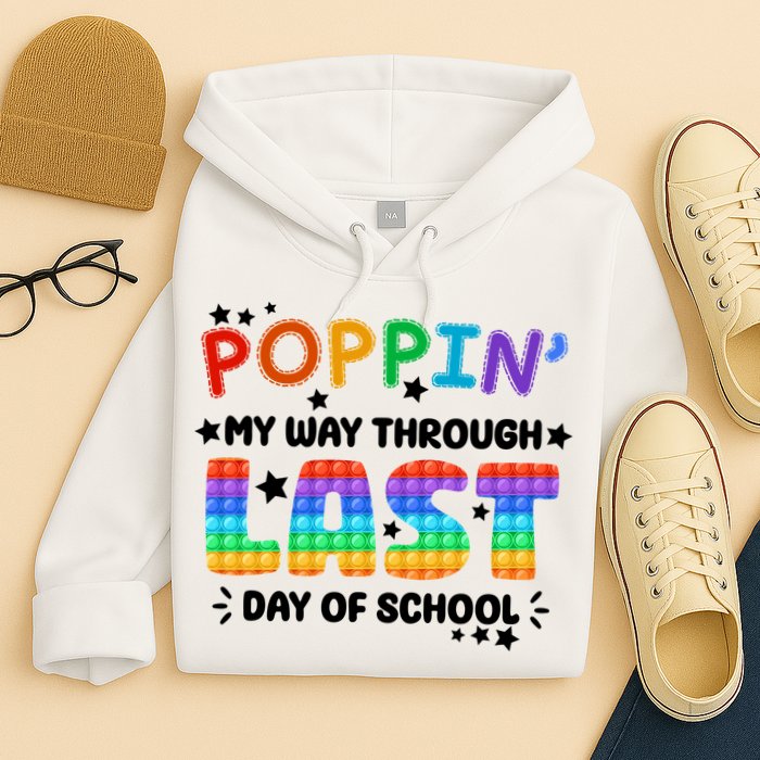 Poppin My Way Through Last Day Of School Hoodie