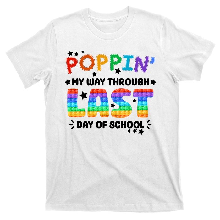 Poppin My Way Through Last Day Of School T-Shirt