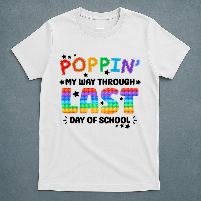 Poppin My Way Through Last Day Of School T-Shirt