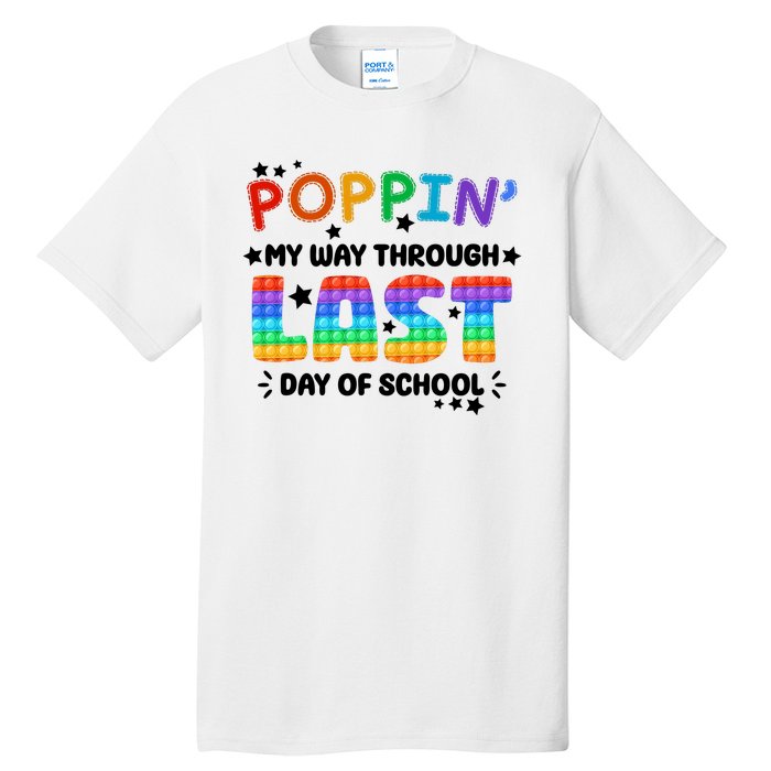 Poppin My Way Through Last Day Of School Tall T-Shirt