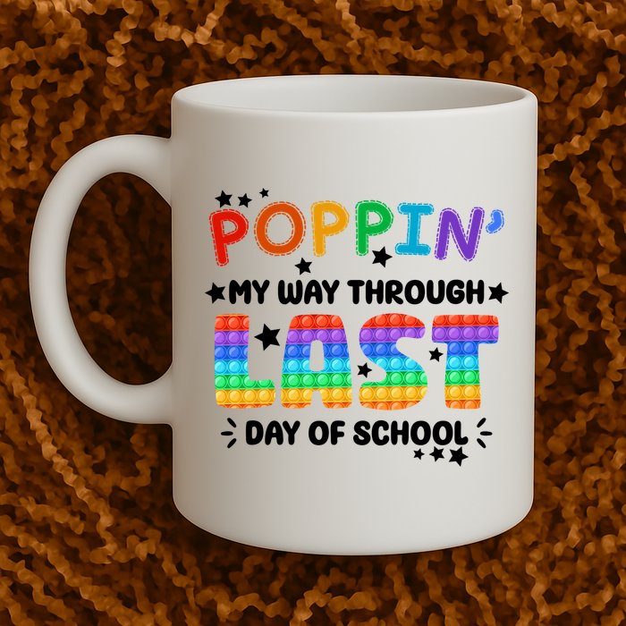 Poppin My Way Through Last Day Of School Mug