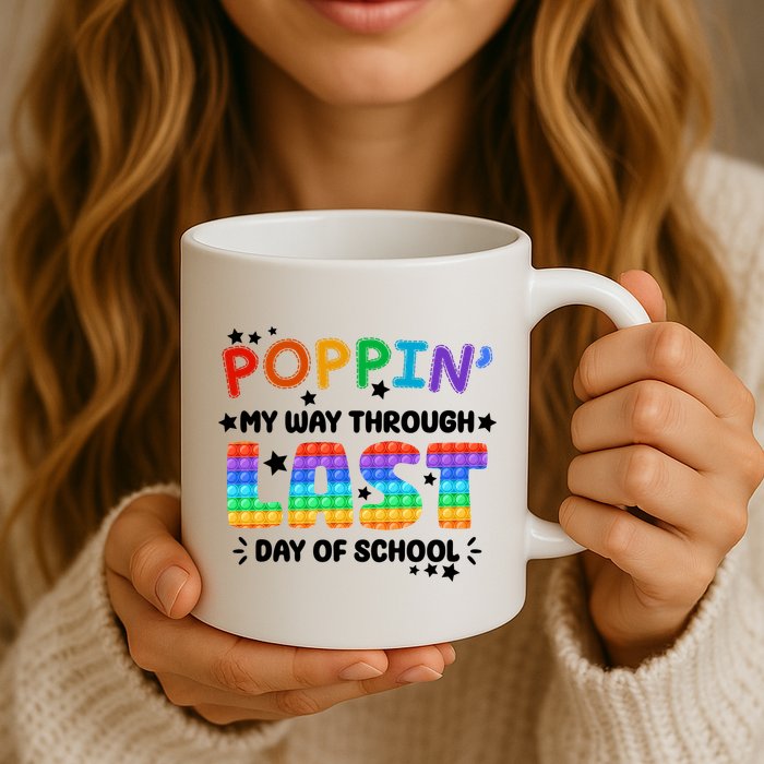 Poppin My Way Through Last Day Of School Mug