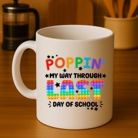 Poppin My Way Through Last Day Of School Mug