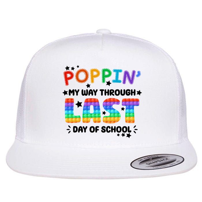 Poppin My Way Through Last Day Of School Flat Bill Trucker Hat
