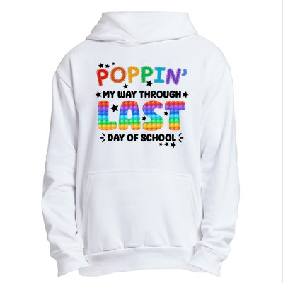 Poppin My Way Through Last Day Of School Urban Pullover Hoodie