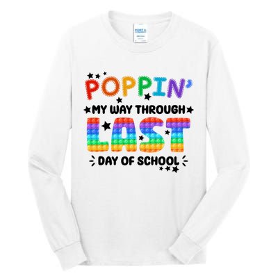 Poppin My Way Through Last Day Of School Tall Long Sleeve T-Shirt