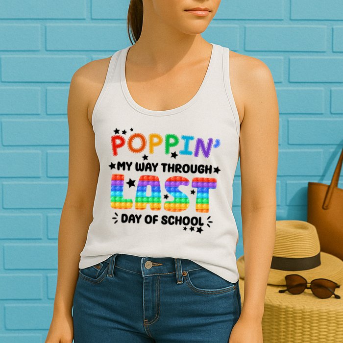 Poppin My Way Through Last Day Of School Womens Tank Top