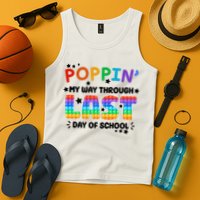 Poppin My Way Through Last Day Of School Tank Top