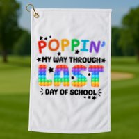 Poppin My Way Through Last Day Of School Golf Towel