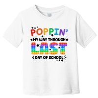 Poppin My Way Through Last Day Of School Toddler T-Shirt